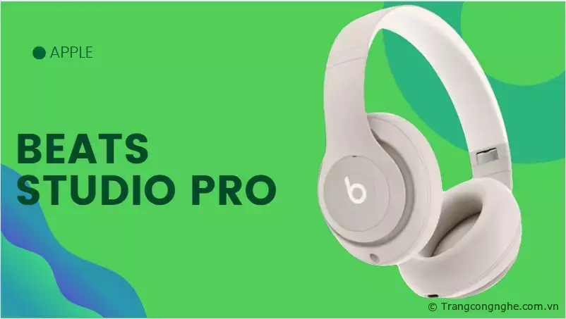 Apple sắp tung ra thị trường siêu phẩm tai nghe Beats Studio Pro mới »  Chuyên trang tin tức Công Nghệ 
