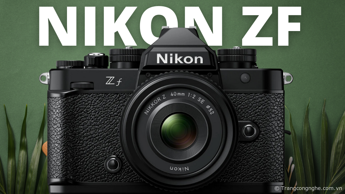 Đánh giá nhanh Nikon Zf