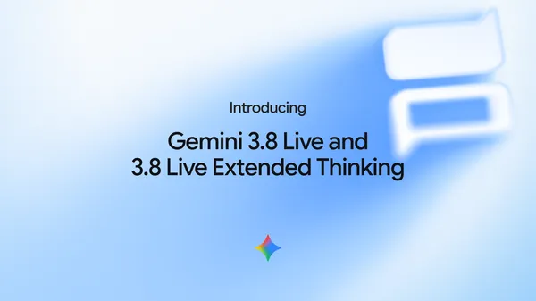 Google ra mắt Gemini 3.8 Live và 3.8 Live Extended Thinking